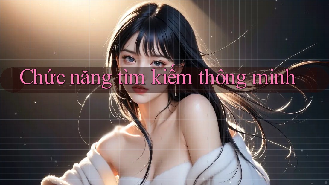 Chức năng tìm kiếm thông minh