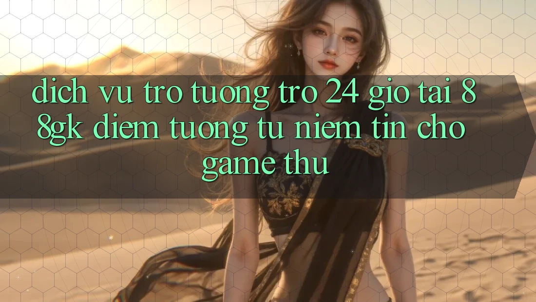 Dịch Vụ Trợ tương trợ 24 Giờ Tại 88gk – Điểm Tương tự Niềm Tin Cho Game Thủ Dịch Vụ Trợ tương trợ 24 Giờ Tại 88gk – Điểm Tương tự Niềm Tin Cho Game Thủ