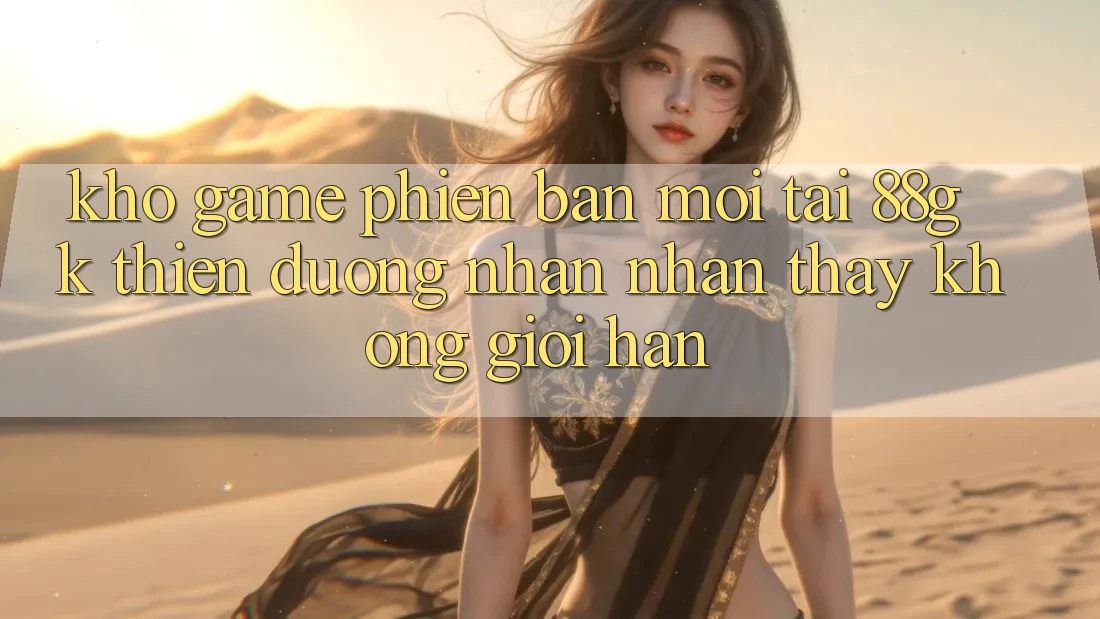 Kho Game Phiên bản mới Tại 88gk – Thiên Đường Nhận nhận thấy Không Giới Hạn Kho Game Phiên bản mới Tại 88gk – Thiên Đường Nhận nhận thấy Không Giới Hạn
