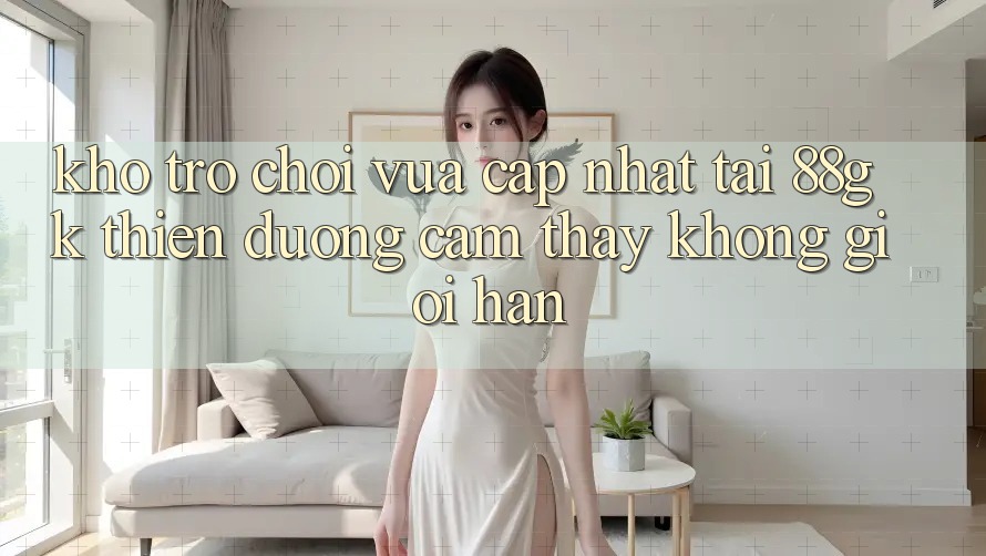 Kho Trò chơi Vừa cập nhật Tại 88gk – Thiên Đường Cảm thấy Không Giới Hạn Kho Trò chơi Vừa cập nhật Tại 88gk – Thiên Đường Cảm thấy Không Giới Hạn