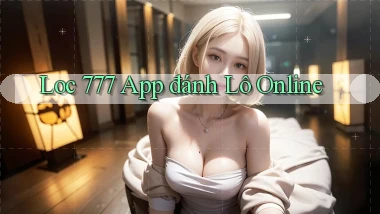 loc 777 app đánh lô online
