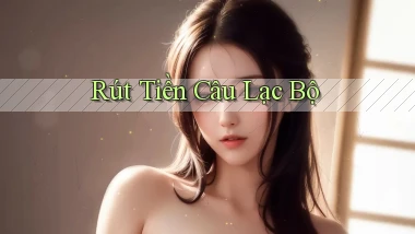 Rút tiền Câu lạc bộ
