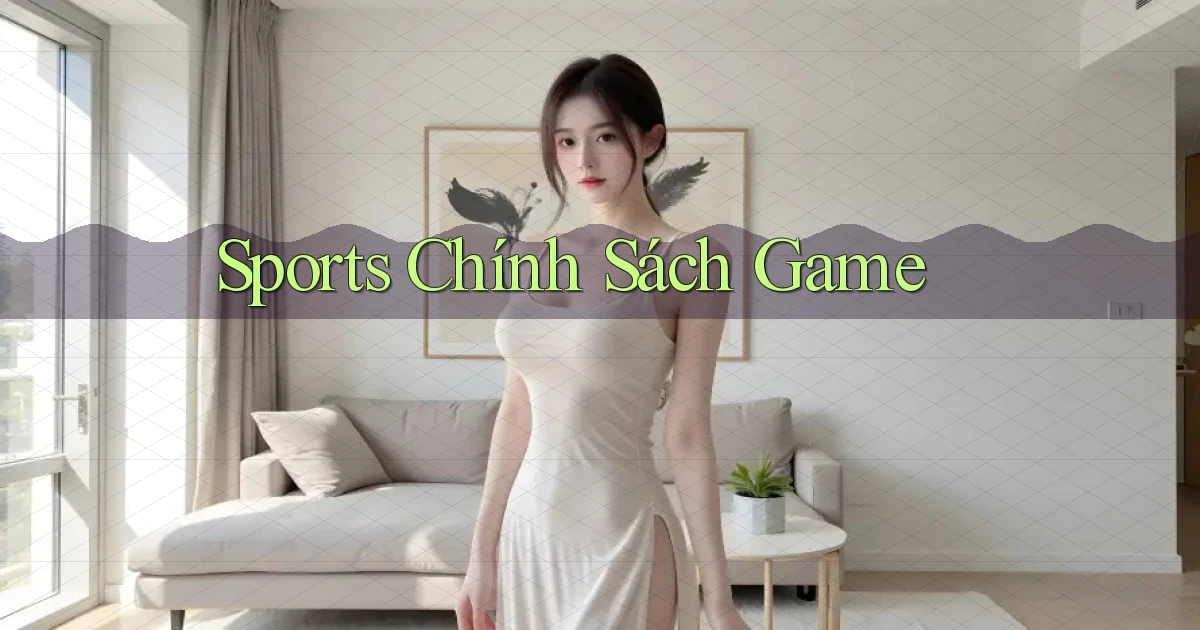 Sports Chính sách game