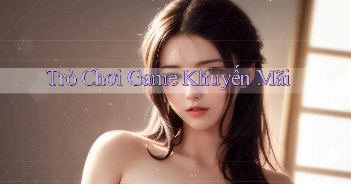 Trò chơi Game khuyến mãi