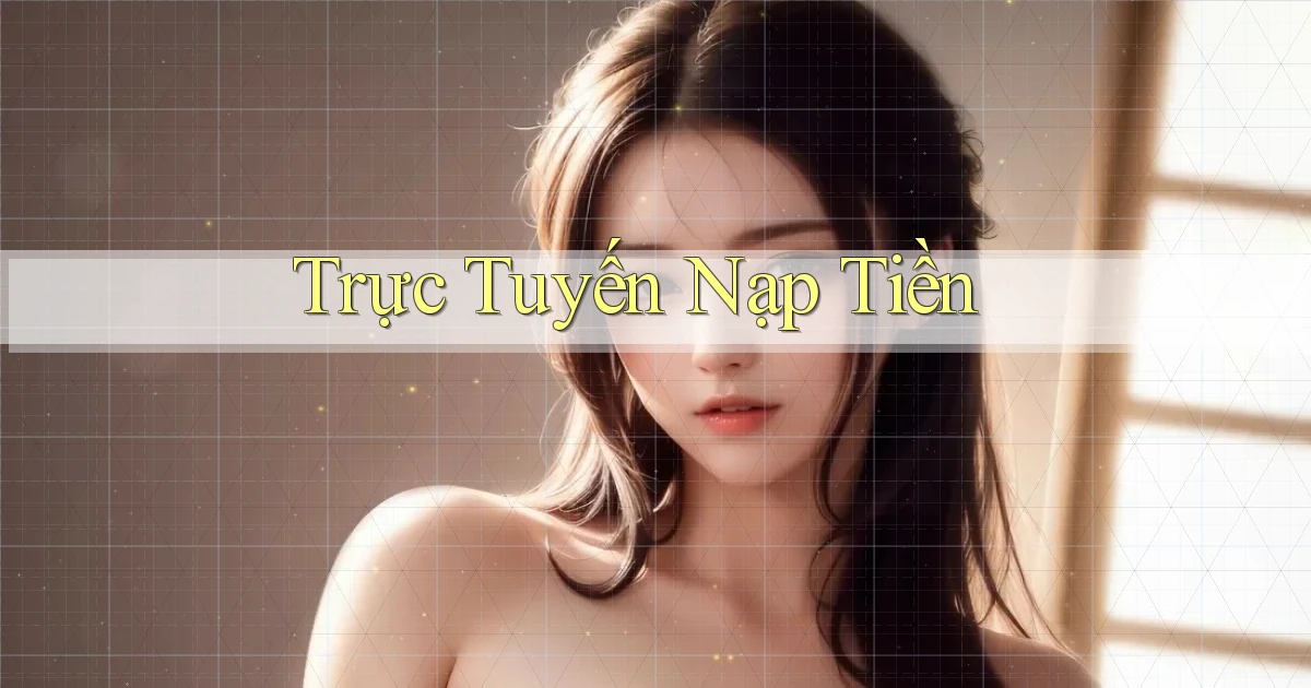Trực tuyến Nạp tiền